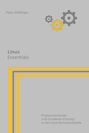 linux essentials 1st edition peter wolfinger 1717972837, 978-1717972835