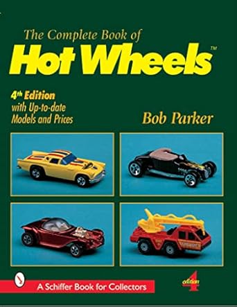the complete book of hot wheels 1st edition bob parker 0764310836, 978-0764310836