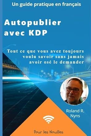 autopublier avec kdp tout ce que vous avez toujours voulu savoir sans jamais avoir ose le demander 1st