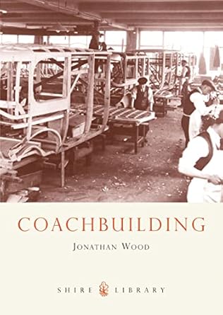 coachbuilding the hand crafted car body 1st edition jonathan wood 0747806888, 978-0747806882