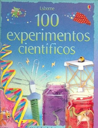 100 experimentos cientificos/ 100 experiments scientific 1st edition georgina andrews ,kate knighton