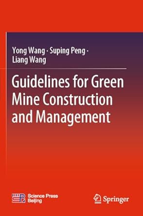 guidelines for green mine construction and management 1st edition yong wang ,suping peng ,liang wang