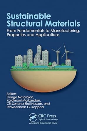 sustainable structural materials from fundamentals to manufacturing properties and applications 1st edition