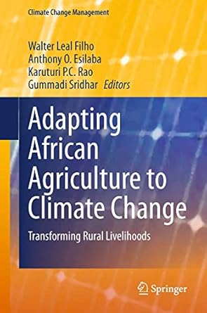 adapting african agriculture to climate change transforming rural livelihoods 1st edition walter leal filho