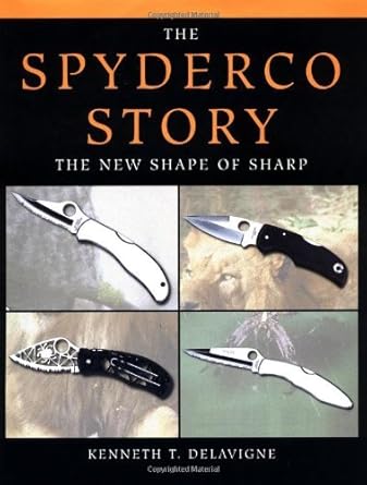 spyderco story the new shape of sharp 1st edition kenneth t delavigne 1581600607, 978-1581600605