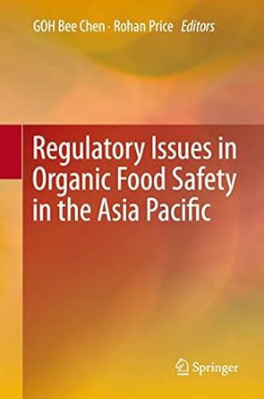 regulatory issues in organic food safety in the asia pacific 1st edition bee chen goh ,rohan price