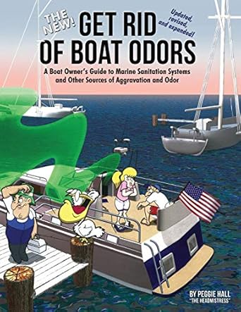 the new get rid of boat odors a boat owners guide to marine sanitation systems and other sources of