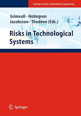 risks in technological systems 1st edition goran grimvall ,ake holmgren ,per jacobsson ,torbjorn thedeen