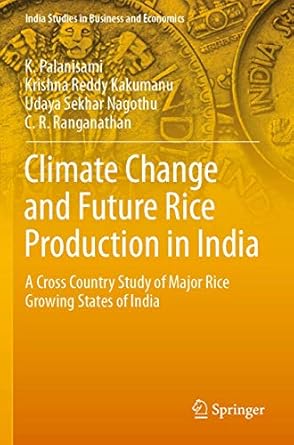 climate change and future rice production in india a cross country study of major rice growing states of
