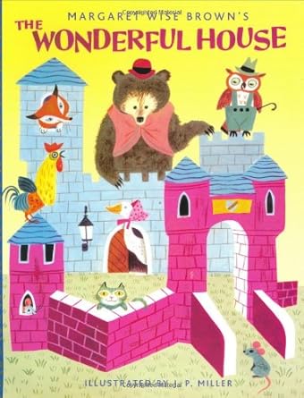 the wonderful house 1st edition margaret wise brown ,j p miller 0307103269, 978-0307103260