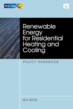 renewable energy for residential heating and cooling policy handbook 1st edition iea retd 1849712786,