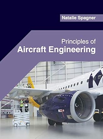 principles of aircraft engineering 1st edition natalie spagner 1682855813, 978-1682855812