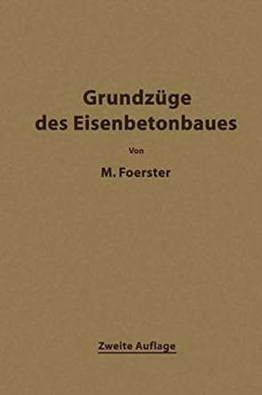 die grundzage des eisenbetonbaues 1st edition max forster 3662241110, 978-3662241110