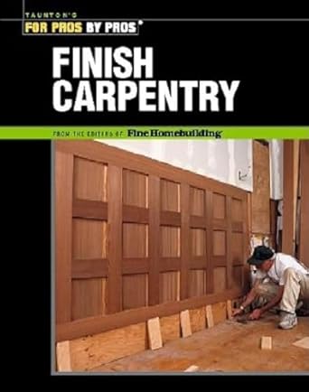 finish carpentry 1st edition ted cushman ,clayton dekorne 156158536x, 978-1561585366
