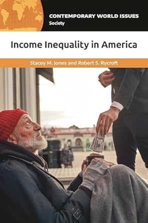 income inequality in america a reference handbook 1st edition stacey m jones ,robert s rycroft 1440867437,