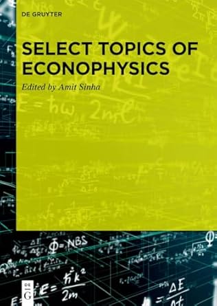 select topics of econophysics 1st edition amit sinha 3110998785, 978-3110998788
