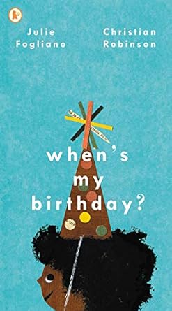 whens my birthday 1st edition julie fogliano 1406386391, 978-1406386394