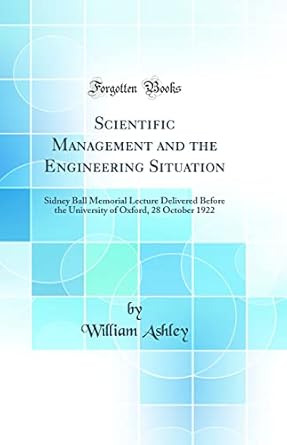 scientific management and the engineering situation sidney ball memorial lecture delivered before the
