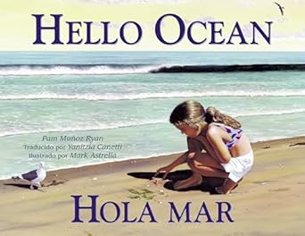 hola mar / hello ocean 1st edition pam munoz ryan ,mark astrella 1570913722, 978-1570913723