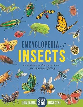 encyclopedia of insects an illustrated guide to natures most weird and wonderful bugs contains over 250