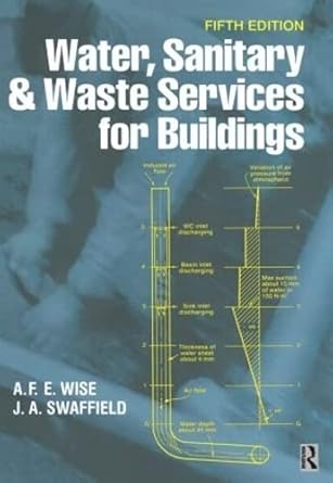 water sanitary and waste services for buildings 1st edition a f e wise ,john swaffield 0750652551,