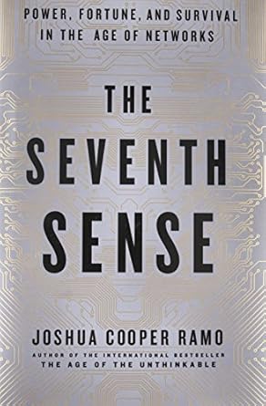 the seventh sense power fortune and survival in the age of networks 1st edition joshua cooper ramo