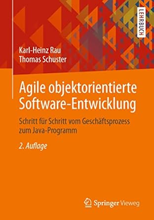 agile objektorientierte software entwicklung schritt fur schritt vom geschaftsprozess zum java programm 1st