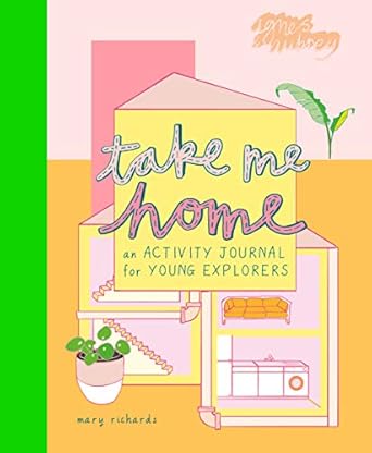 take me home an activity journal for young explorers 1st edition mary richards 1916474578, 978-1916474574