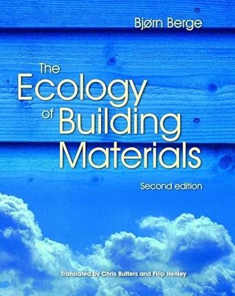 the ecology of building materials 1st edition bjorn berge 1138471402, 978-1138471405