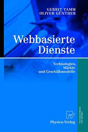 webbasierte dienste technologien markte und geschaftsmodelle 1st edition gerrit tamm ,oliver gunther