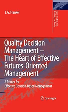 quality decision management the heart of effective futures oriented management a primer for effective