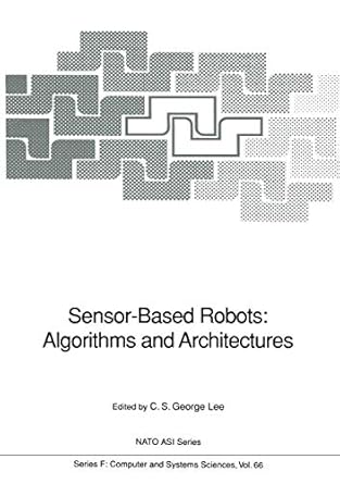 sensor based robots algorithms and architectures algorithms and architectures / nato asi subseries f 1st