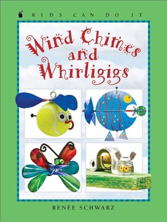 wind chimes and whirligigs 1st edition renee schwarz 1553378687, 978-1553378686