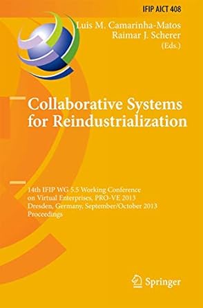 collaborative systems for reindustrialization 14th ifip wg 5 5 working conference on virtual enterprises pro