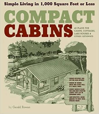 compact cabins simple living in 1000 square feet or less 1st edition gerald rowan 1603424628, 978-1603424622
