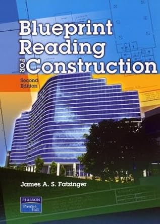 blueprint reading for construction 1st edition james a s fatzinger 0131108115, 978-0131108110
