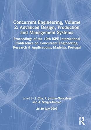 concurrent engineering volume 2 advanced design production and management systems proceedings of the 10th