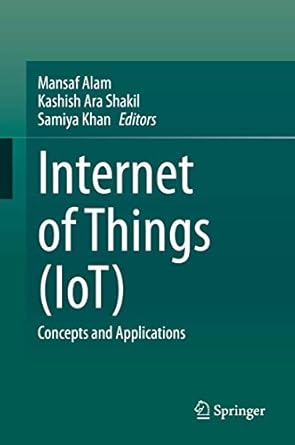 internet of things concepts and applications 1st edition mansaf alam ,kashish ara shakil ,samiya khan