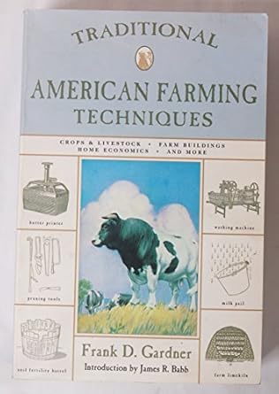 traditional american farming techniques a ready reference on all phases of agriculture for farmers of the