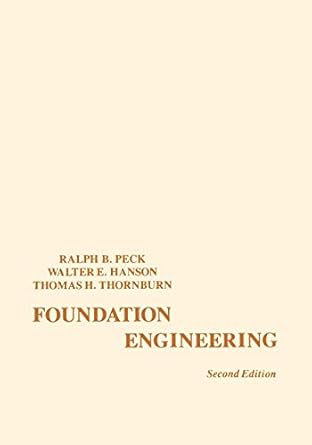 foundation engineering 1st edition ralph b peck ,walter e hanson ,thomas h thornburn 0471675857,