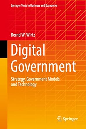digital government strategy government models and technology 1st edition bernd w wirtz 3031130855,