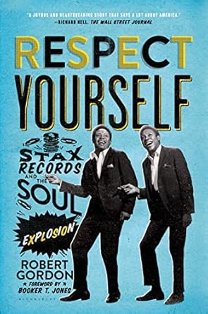 respect yourself stax records and the soul explosion 1st edition robert gordon 1608194167, 978-1608194162