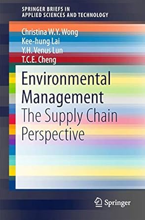 environmental management the supply chain perspective 1st edition christina w y w y wong ,kee hung lai ,y h