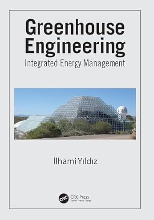 greenhouse engineering 1st edition ilhami yildiz 0367754134, 978-0367754136
