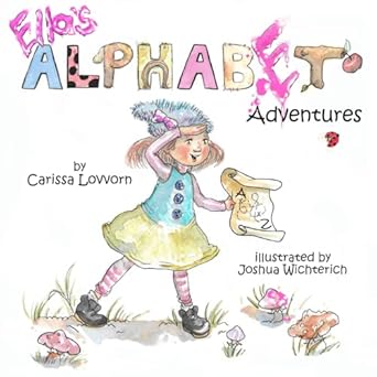 ellas alphabet adventures 1st edition carissa lovvorn ,joshua wichterich 1736382276, 978-1736382271