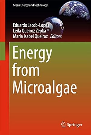 energy from microalgae 1st edition eduardo jacob lopes ,leila queiroz zepka ,maria isabel queiroz 3319690922,