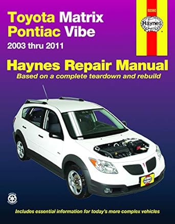 toyota matrix and pontiac vibe 2003 2011 repair manual 1st edition haynes 1563929643, 978-1563929649