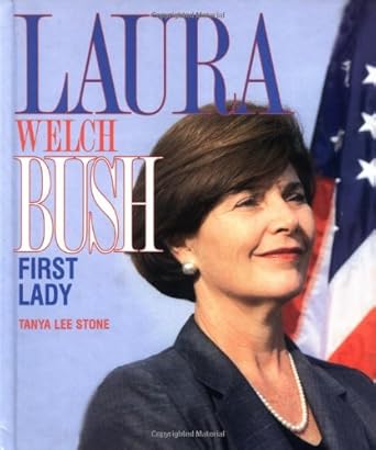 laura welch bush first lady 1st edition tanya lee stone 076132304x, 978-0761323044