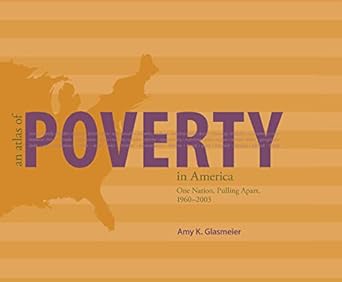 an atlas of poverty in america one nation pulling apart 1960 2003 1st edition amy glasmeier 0415953359,