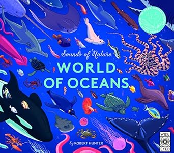 sounds of nature world of oceans press each note to hear animal sounds 1st edition claire grace ,rob hunter